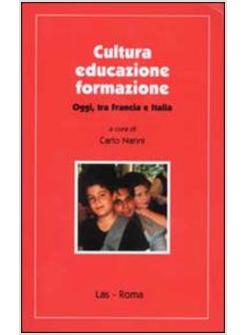 CULTURA EDUCAZIONE FORMAZIONE OGGI TRA FRANCIA E ITALIA