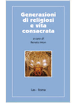 GENERAZIONE DI RELIGIOSI E VITA CONSACRATA