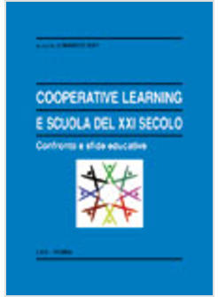 COOPERATIVE LEARNING E SCUOLA DEL XXI SECOLO CONFRONTO E SFIDE EDUCATIVE CON