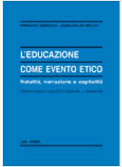 EDUCAZIONE COME EVENTO ETICO (L') NATALITA' NARRAZIONE E OSPITALITA'