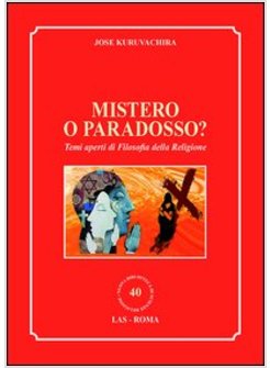 MISTERO O PARADOSSO? TEMI APERTI DI FILOSOFIA DELLA RELIGIONE