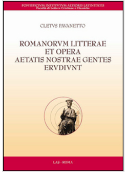 ROMANORUM LITTERAE ET OPERA AETATIS NOSTRAE GENTES ERUDIUNT