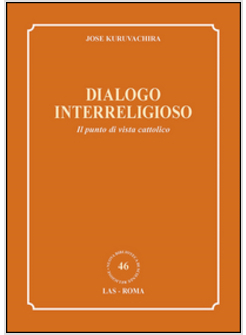 DIALOGO INTERRELIGIOSO. IL PUNTO DI VISTA CATTOLICO