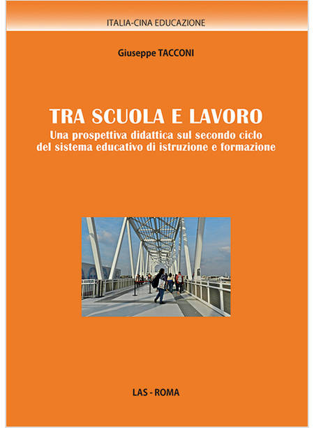 TRA SCUOLA E LAVORO. UNA PROSPETTIVA DIDATTICA SUL SECONDO CICLO DEL SISTEMA EDU