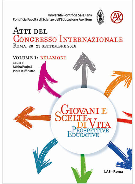 GIOVANI E SCELTE DI VITA. PROSPETTIVE EDUCATIVE. ATTI DEL CONGRESSO INTERNAZIONA