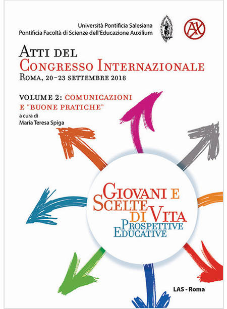 GIOVANI E SCELTE DI VITA. PROSPETTIVE EDUCATIVE. ATTI DEL CONGRESSO INTERNAZIONA