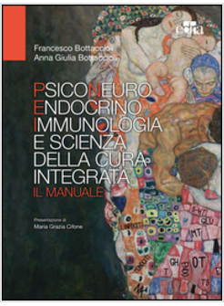 PSICONEUROENDOCRINOIMMUNOLOGIA E SCIENZA DELLA CURA INTEGRATA. IL MANUALE