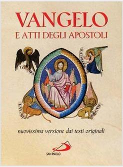 VANGELO E ATTI DEGLI APOSTOLI NUOVISSIMA VERSIONE DAI TESTI ORIGINALI