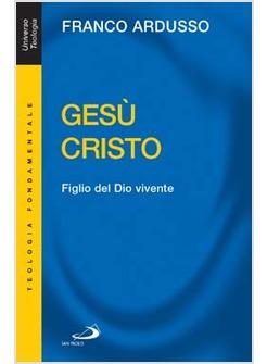 GESU' CRISTO FIGLIO DEL DIO VIVENTE