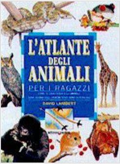 ATLANTE DEGLI ANIMALI PER I RAGAZZI (L')