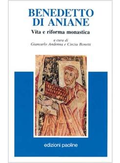 BENEDETTO DI ANIANE VITA E RIFORMA MONASTICA