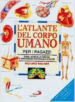 ATLANTE DEL CORPO UMANO PER I RAGAZZI (L')