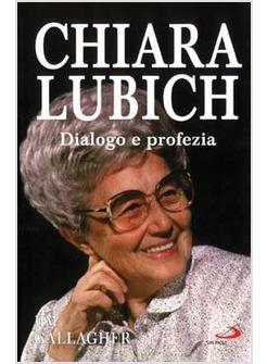 CHIARA LUBICH DIALOGO E PROFEZIA