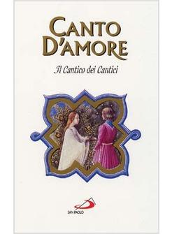 CANTO D'AMORE IL CANTICO DEI CANTICI