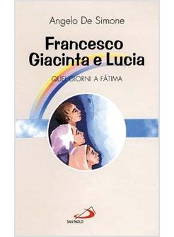 FRANCESCO GIACINTA E LUCIA QUEI GIORNI A FATIMA