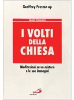 VOLTI DELLA CHIESA MEDITAZIONI SU UN MISTERO E LE SUE IMMAGINI (I)