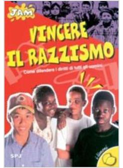 VINCERE IL RAZZISMO COME DIFENDERE I DIRITTI DI TUTTI GLI UOMINI