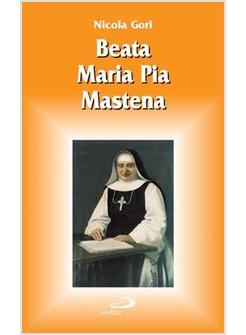 BEATA MARIA PIA MASTENA UNA VITA PER IL VOLTO SANTO