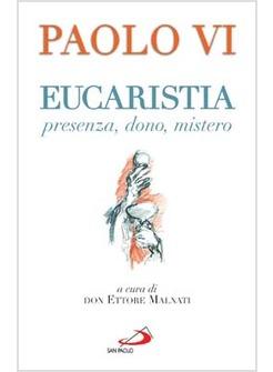 EUCARESTIA PRESENZA DONO MISTERO