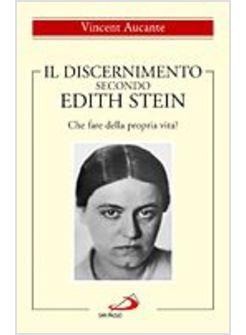 DISCERNIMENTO SECONDO EDITH STEIN  CHE FARE DELLA PROPRIA VITA