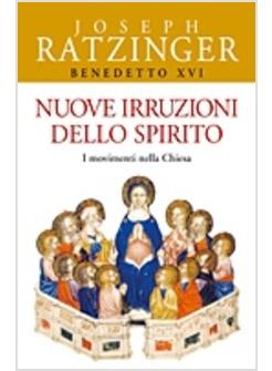 NUOVE IRRUZIONI DELLO SPIRITO   I MOVIMENTI NELLA CHIESA