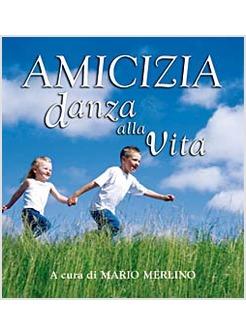 AMICIZIA DANZA ALLA VITA