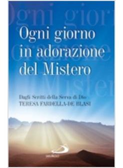 OGNI GIORNO IN ADORAZIONE DEL MISTERO DAGLI SCRITTI DELLA SERVA DI DIO