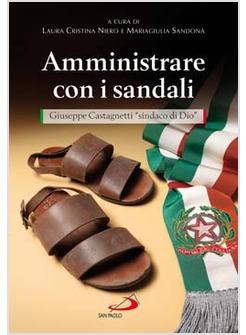 AMMINISTRARE CON I SANDALI GIUSEPPE CASTAGNETTI "SINDACO DI DIO"