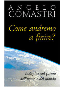 COME ANDREMO A FINIRE