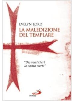 MALEDIZIONE DEL TEMPLARE (LA) DIO VENDICHERA' LA NOSTRA MORTE