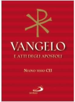 VANGELO E ATTI DEGLI APOSTOLI NUOVA VERSIONE UFFICIALE DELLA CEI