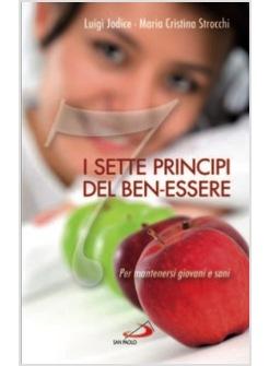 SETTE PRINCIPI DEL BEN-ESSERE (I) PER MANTENERSI GIOVANI E SANI