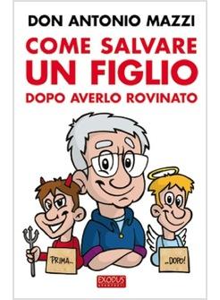 COME SALVARE UN FIGLIO DOPO AVERLO ROVINATO