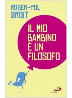 MIO BAMBINO E' UN FILOSOFO (IL)