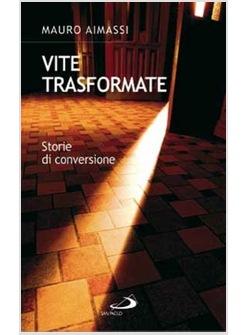 VITE TRASFORMATE STORIE DI CONVERSIONE