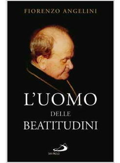 L'UOMO DELLE BEATITUDINI IL SERVO DI DIO ABATE ILDEBRANDO GREGORI BENEDETTINO