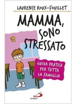 MAMMA SONO STRESSATO 