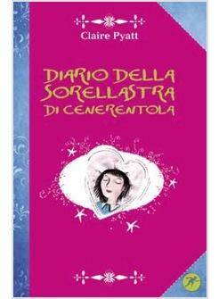 DIARIO DELLA SORELLASTRA DI CENERENTOLA