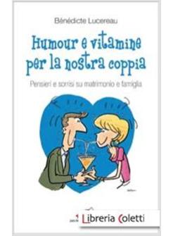 HUMOUR E VITAMINE PER LA NOSTRA COPPIA PENSIERI E SORRISI SU MATRIMONIO