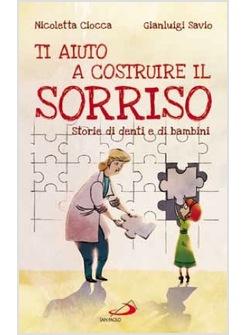 TI AIUTO A COSTRUIRE IL SORRISO STORIE DI DENTI E DI BAMBINI