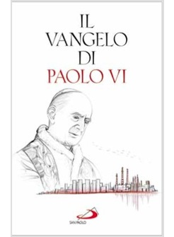 IL VANGELO DI PAOLO VI