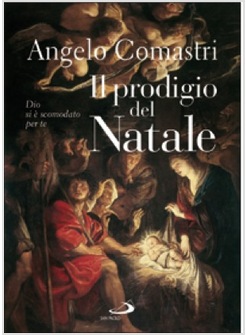 IL PRODIGIO DEL NATALE. DIO SI E' SCOMODATO PER TE