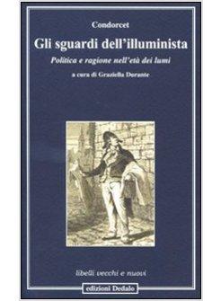 SGUARDI DELL'ILLUMINISTA POLITICA E RAGIONE NELL'ETA' DEI LUMI (GLI)