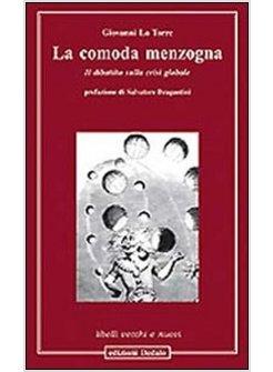 COMODA MENZOGNA IL DIBATTITO SULLA CRISI GLOBALE (LA)