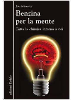 BENZINA PER LA MENTE TUTTA LA CHIMICA INTORNO A NOI