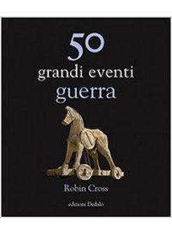 50 GRANDI EVENTI. GUERRA