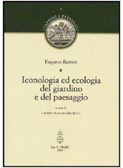 ICONOLOGIA ED ECOLOGIA DEL GIARDINO E DEL PAESAGGIO