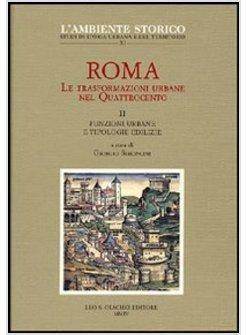 ROMA LE TRASFORMAZIONI URBANE NEL QUATTROCENTO