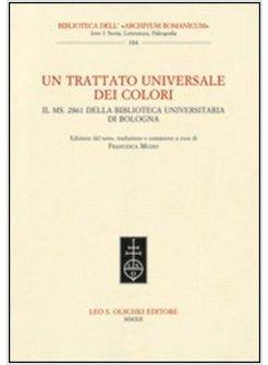 TRATTATO UNIVERSALE DEI COLORI. IL MS. 2861 DELLA BIBLIOTECA UNIVERSITARIA DI