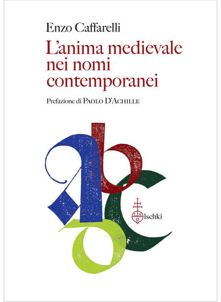 L'ANIMA MEDIEVALE NEI NOMI CONTEMPORANEI